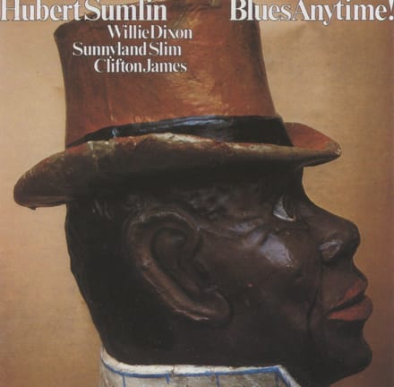 Hubert Sumlin, Clifton James, Willie Dixon, Sunnyland Slim - Blues Anytime! (CD)