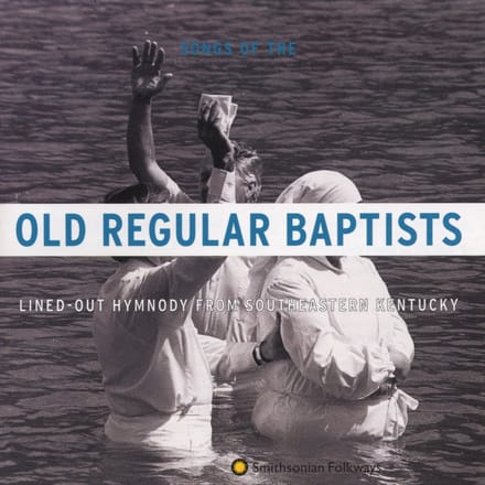 Indian Bottom Association, Old Regular Baptists, At Baptist Creek Church, Linefork, Kentucky - Old Regular Baptists: Lined-Out Hymnody from Southeastern Kentucky (CD)
