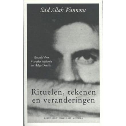 Rituelen, Tekenen En Veranderingen - Sa`d Allah Wannous