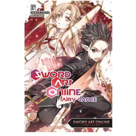 Sword Art Online 4: Fairy Dance (Light Novel) - Reki Kawahara