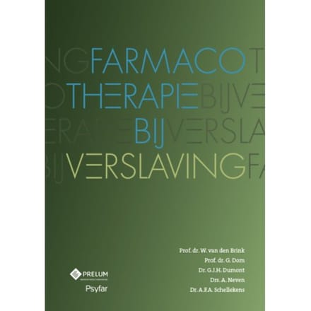 Farmacotherapie Bij Verslaving - W. van den Brink