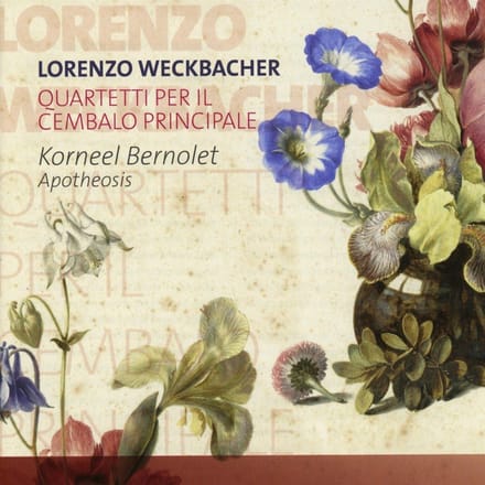 Korneel Bernolet & Apotheosis - Weckbacher: Quartetti Per Il Cembalo Principale (CD)