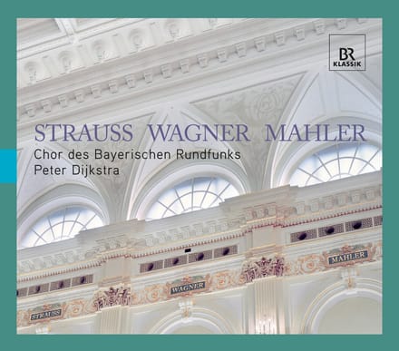 Chor Des Bayerischen Rundfunks, Peter Dijkstra - Strauss - Wagner - Mahler (CD)
