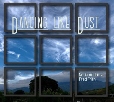 Fred Frith & Núria Andorrà - Dancing Like Dust (CD)