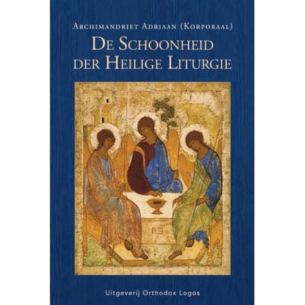 De Schoonheid Der Heilige Liturgie - Archimandriet Adriaan (Korporaal