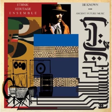 Be Known Ancient/Future/Music - Ethnic Heritage Ensemble W. Fare