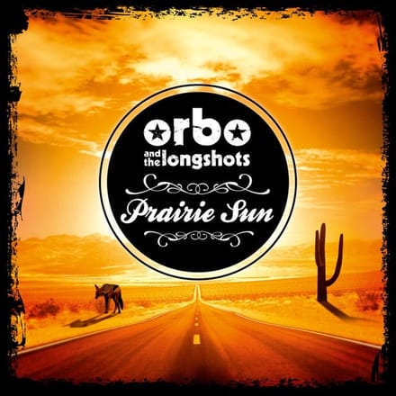 Orbo & The Longshots - Prairie Sun (CD)
