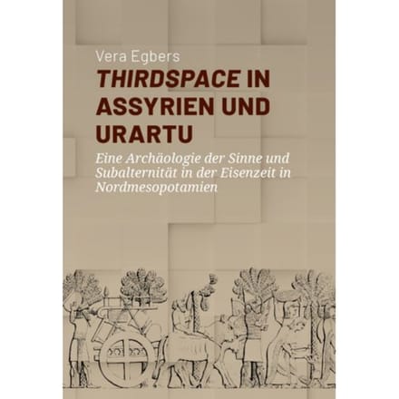 Thirdspace In Assyrien Und Urartu - Vera Egbers