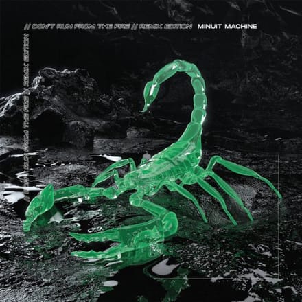 Minuit Machine - Don't Run From The Fire: Remix Edition (LP)