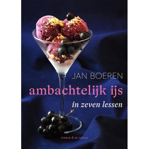 Ambachtelijk Ijs In Zeven Lessen - Jan Boeren