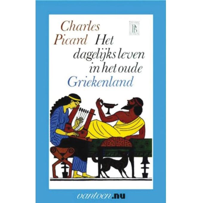 Dagelijks Leven In Het Oude Griekenland - Vantoen.Nu - C. Picard