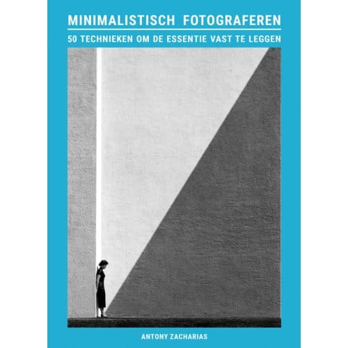Minimalistisch Fotograferen - Antony Zacharias