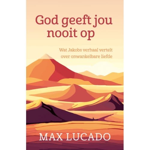 God Geeft Jou Nooit Op - Max Lucado