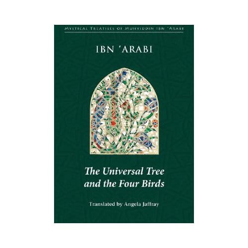 Universal Tree And The Four Birds - Muhyiddin Ibn'Arabi