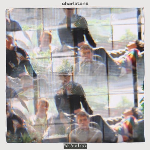We Are Love - Charlatans