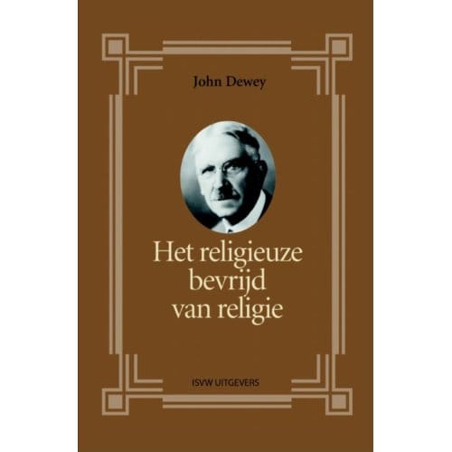 Het Religieuze Bevrijd Van Religie - John Dewey