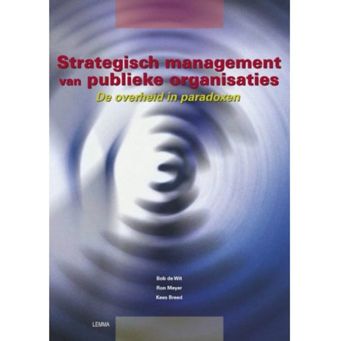 Strategisch Management Van Publieke Organisaties - B. de Wit