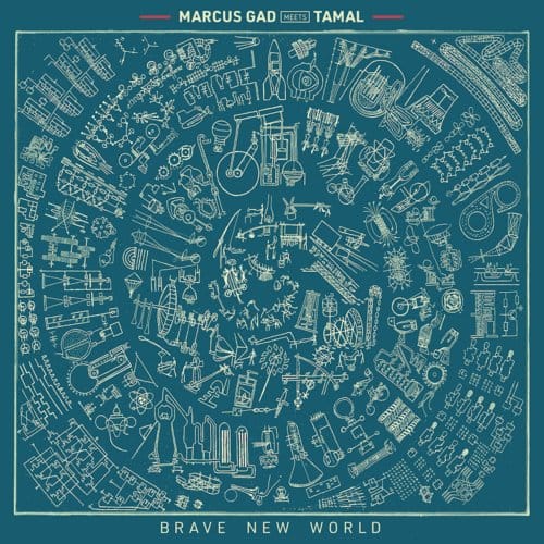Brave New World - Marcus Gad Meets Tamal