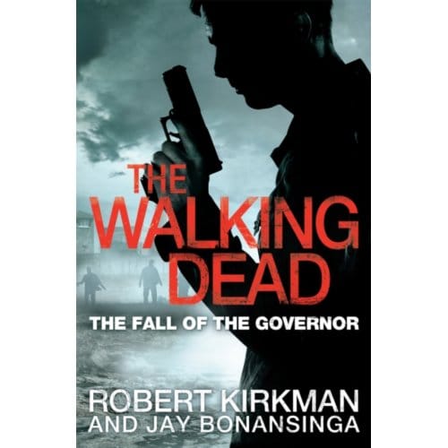 The Fall Of The Governor Part One - The Walking Dead - Robert Kirkman