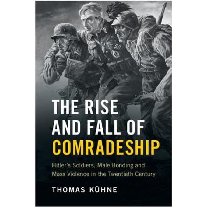 The Rise And Fall Of Comradeship - Thomas Kuhne