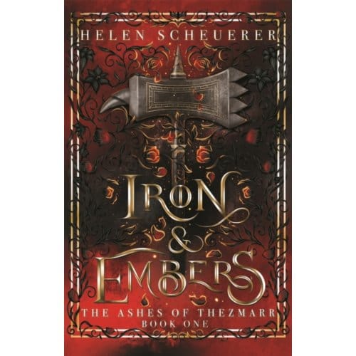 Iron & Embers - Helen Scheuerer
