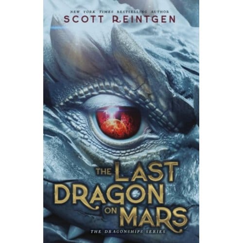 The Last Dragon On Mars - The Dragonships Series - Scott Reintgen