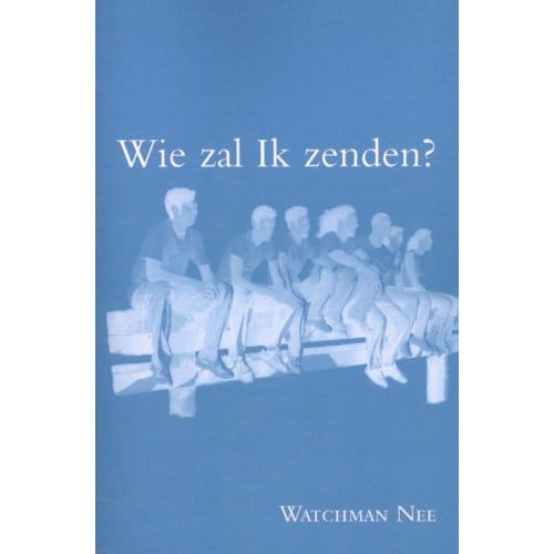 Wie Zal Ik Zenden? - Watchman Nee