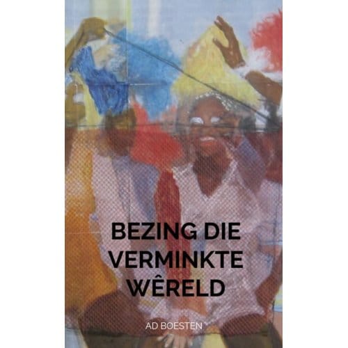 Bezing Die Verminkte Wêreld - Adam Boesten