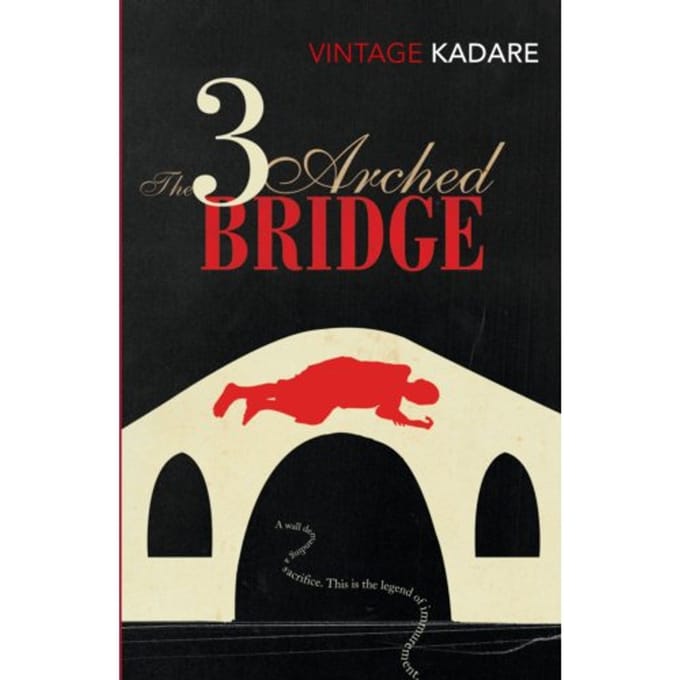 The Three-Arched Bridge - Ismail Kadare