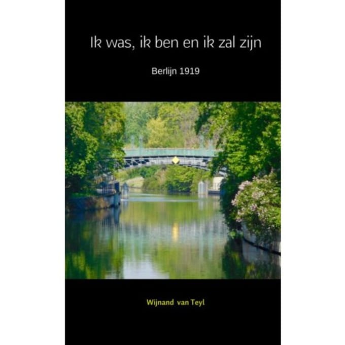 Ik Was, Ik Ben En Ik Zal Zijn - Wijnand Van Teyl