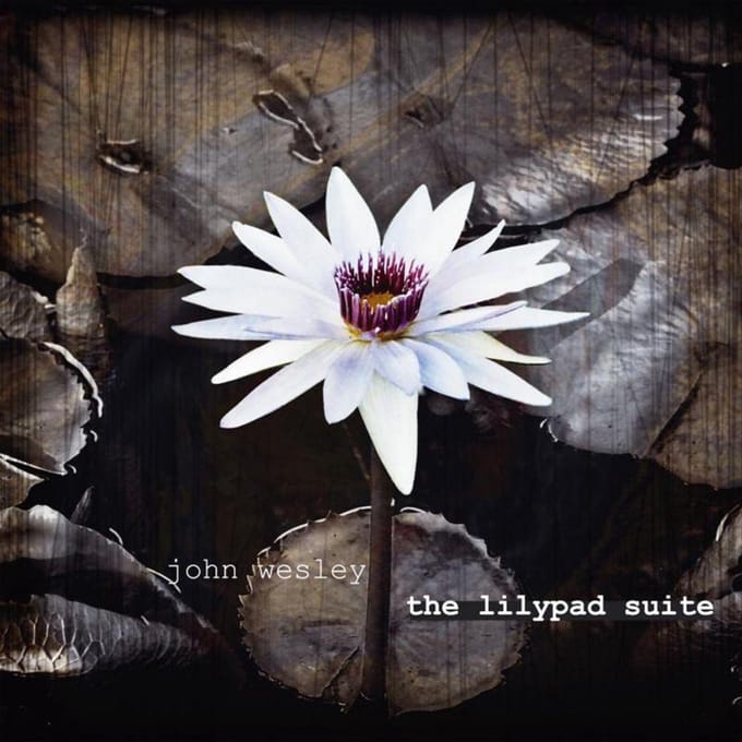 Lilypad Suite - John Wesley