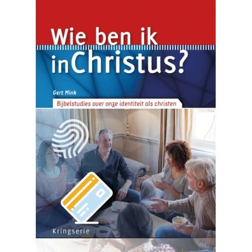 Wie Ben Ik In Christus? - Kringserie - Gert Mink