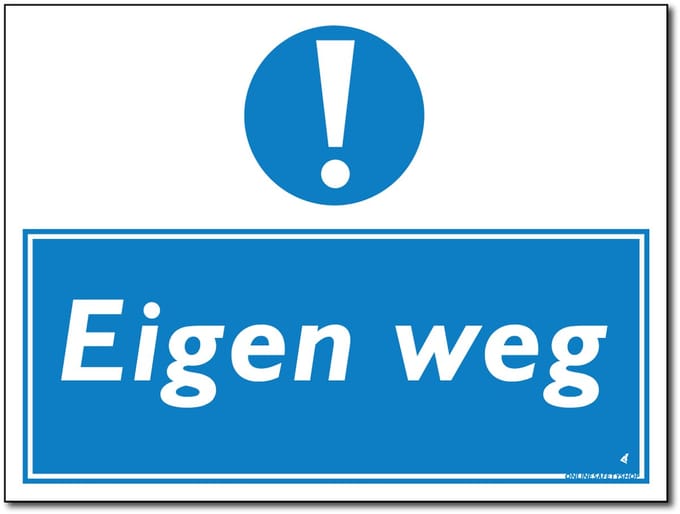 Eigen weg bord - Gebod - Forex - 40 x 30 cm - Weerbestendig