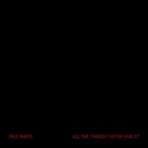 Pale Waves - All The Things I Never Said EP (12" Single) (Coloured Vinyl)