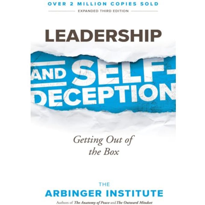 Leadership And Self-Deception - Arbinger Institute