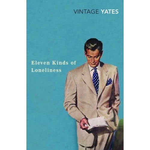 Eleven Kinds Of Loneliness - Vintage Classics - Richard Yates