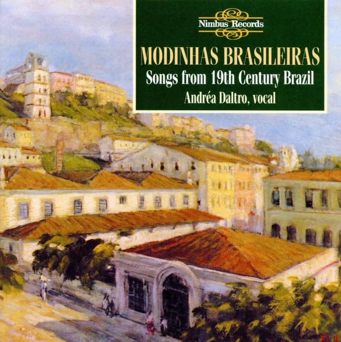 Andréa Daltro - Modinhas Brasileiras, Songs From 19th Century Brazil (CD)