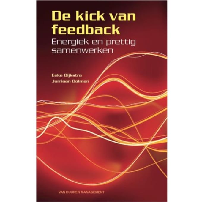 De Kick Van Feedback - Eeke Dijkstra