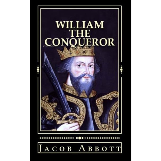 William The Conqueror - Jacob Abbott