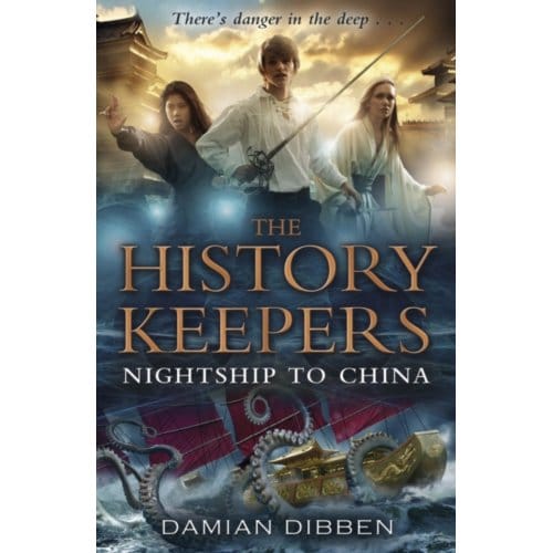 The History Keepers: Nightship To China - Damian Dibben
