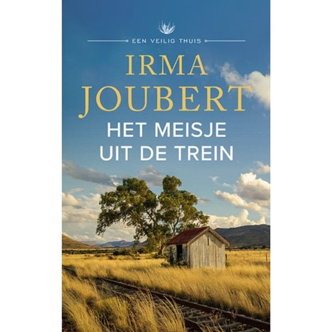Het Meisje Uit De Trein - Een Veilig Thuis - Irma Joubert
