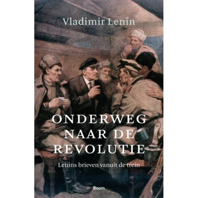 Onderweg Naar De Revolutie - Vladimir Lenin