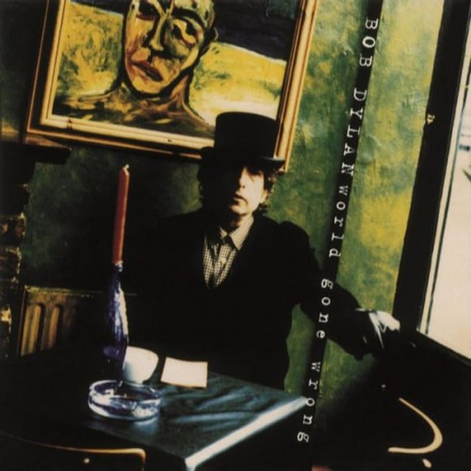 World Gone Wrong - Bob Dylan