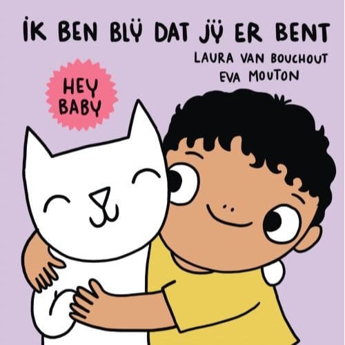 Hey Baby Ik Ben Blij Dat Jij Er Bent - Laura Van Bouchout