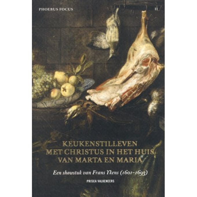 Keukenstilleven Met Christus In Het Huis Van Marta En Maria - Phoebus Focus - Priscilla Valkeneers