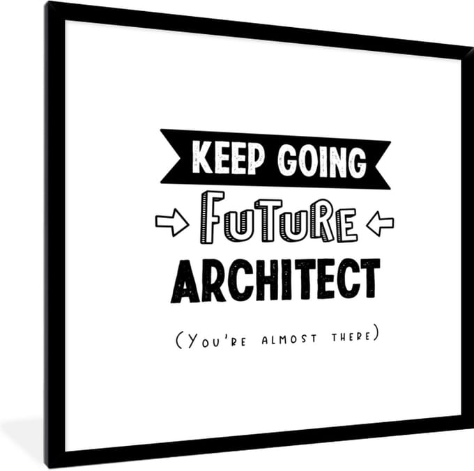 Fotolijst incl. Poster - Architect - Student - Quotes - Uni - 40x40 cm - Posterlijst