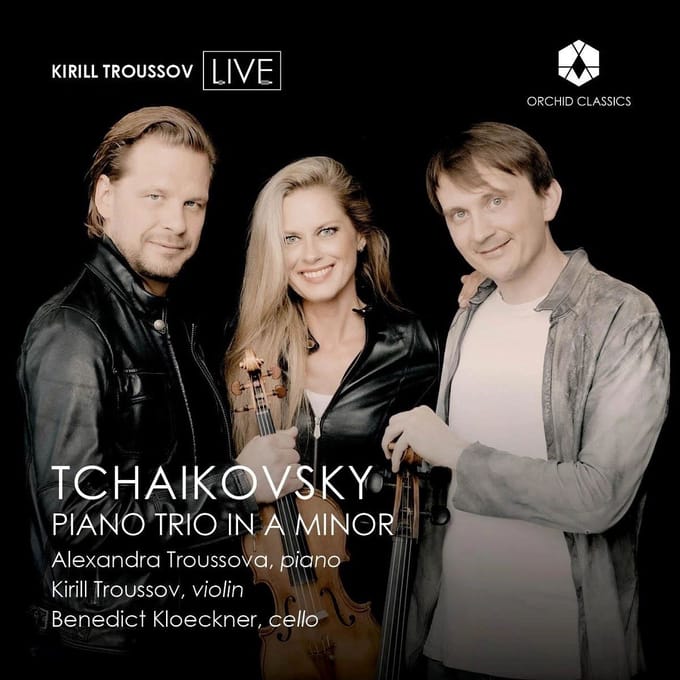 Kirill Troussov, Alexandra Troussova, Benedict Kloeckner - Tchaikovsky Piano Trio (CD)