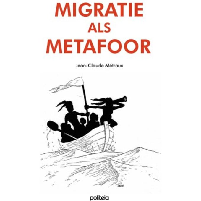 Migratie Als Metafoor - Jean-Claude Métraux
