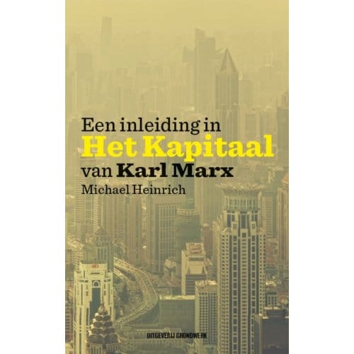 Een Inleiding In Het Kapitaal Van Karl Marx - Michael Heinrich