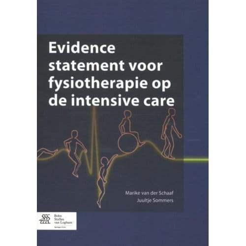 Evidence Statement Voor Fysiotherapie Op De Intensive Care - Marike van der Schaaf